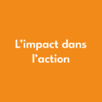 L'impact dans l'action